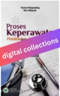 Image of Proses Keperawatan Pendekatan Teori dan Praktik